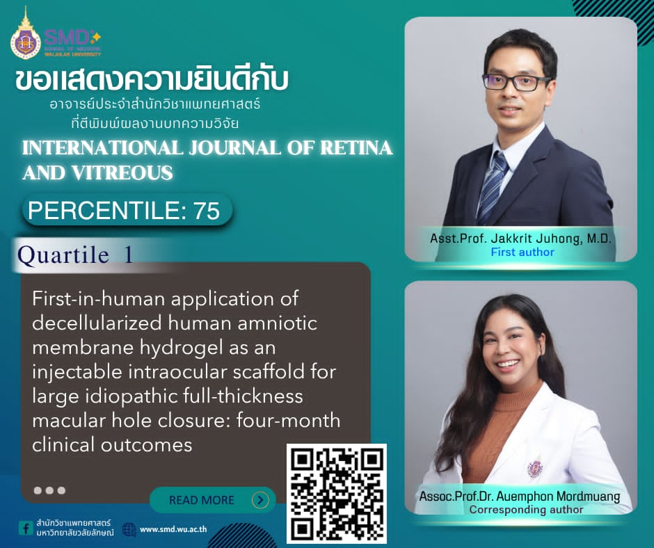 สำนักวิชาแพทยศาสตร์ มวล. ขอแสดงความยินดีกับ ผศ.นพ.จักรกฤษณ์ จูห้อง และ รศ.ดร.เอื้อมพร หมวดเมือง ที่ผลงานวิจัยได้ตีพิมพ์ใน International Journal of Retina and Vitreous Q1
